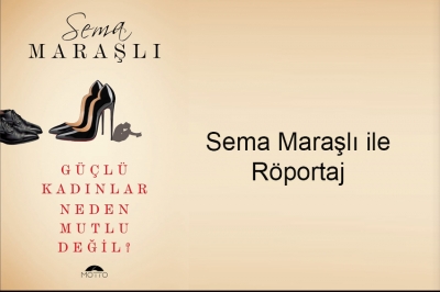 Sema Maraşlı ile Röportaj