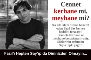 Fazıl&#039;ı Hepten Say&#039;ıp Da, Dininizden Olmayın!