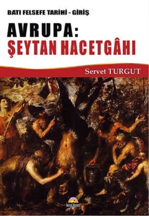 Batı Felsefe Tarihi - Giriş / Avrupa: Şeytan Hacetgahı