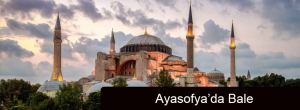 Ayasofya&#039;da Bale