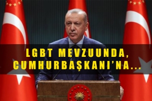 LGBT Mevzuunda, Cumhurbaşkanı&#039;na…