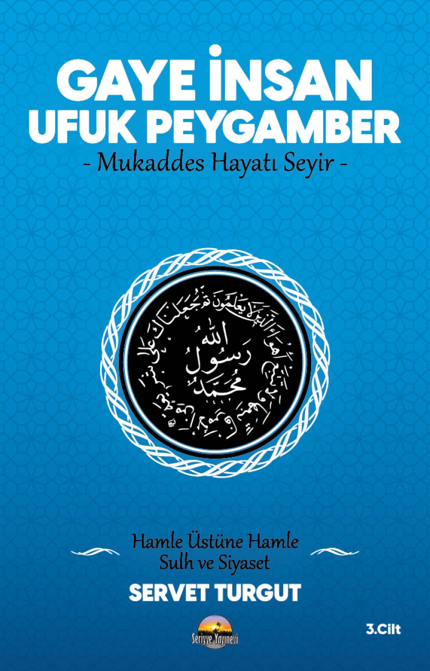 Gaye İnsan - Ufuk Peygamber -Mukaddes Hayatı Seyir- (Cilt 3)