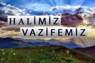 Halimiz - Vazifemiz